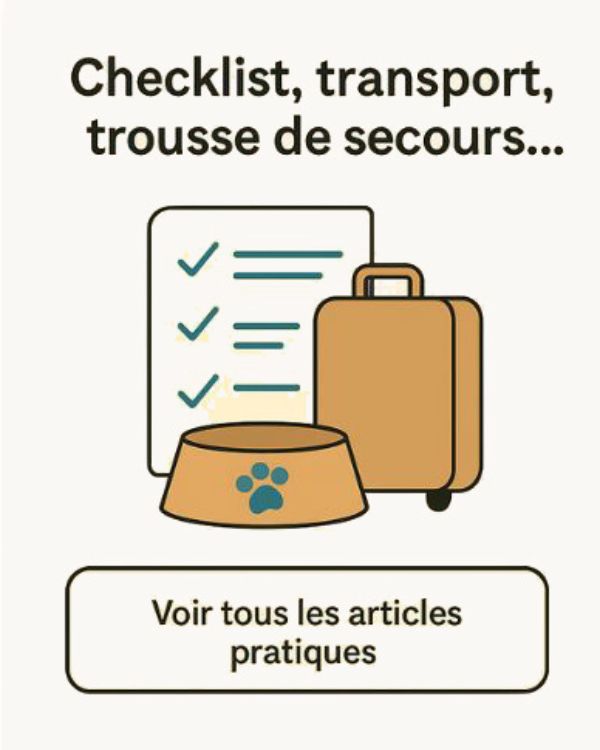 Illustration d’une checklist, d’une valise et d’une gamelle pour chien, avec le texte “Checklist, transport, trousse de secours…” et un bouton “Voir tous les articles pratiques”.